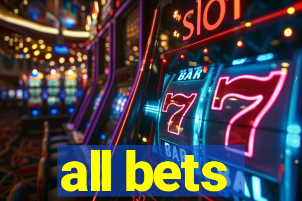 all bets